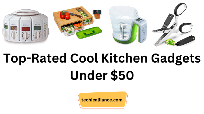 Top-Rated Cool Kitchen Gadgets Under $50