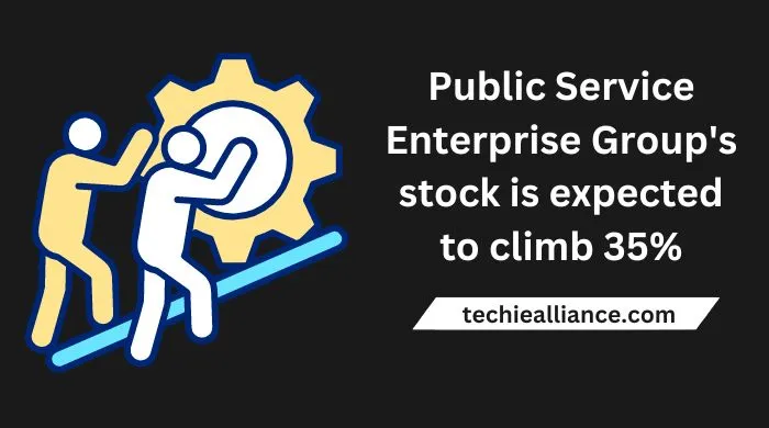 Public Service Enterprise Group's stock is expected to climb 35%