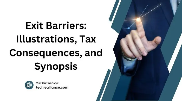 Exit Barriers: Illustrations, Tax Consequences, and Synopsis